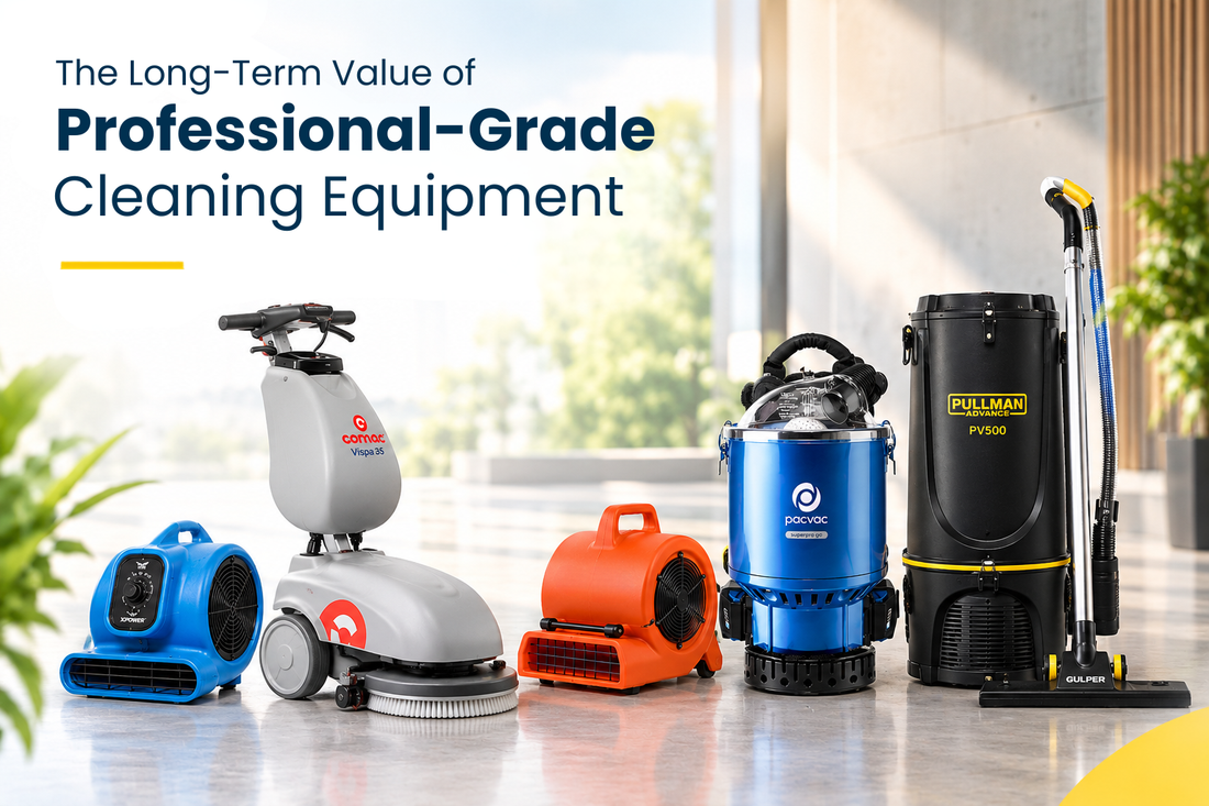The Long-Term Value of Professional-Grade Cleaning Equipment