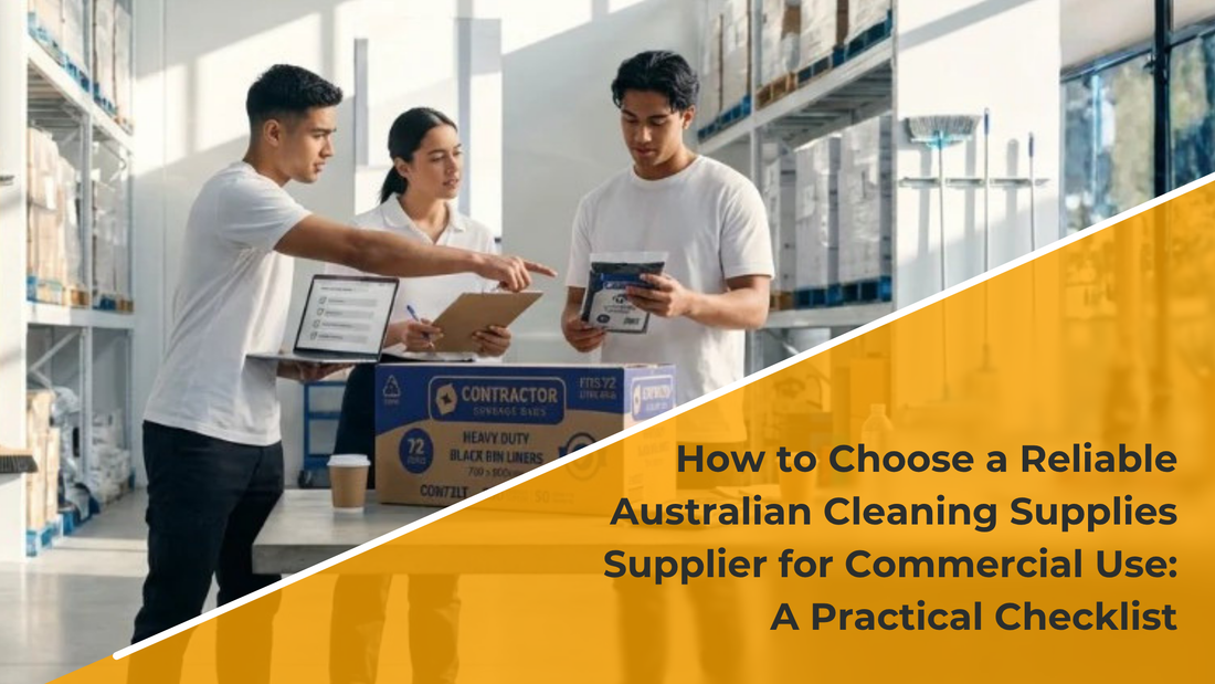 How to Choose a Reliable Australian Cleaning Supplies Supplier for Commercial Use: A Practical Checklist